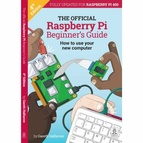 The Official Raspberry Pi Beginner's Guide 4th Ed