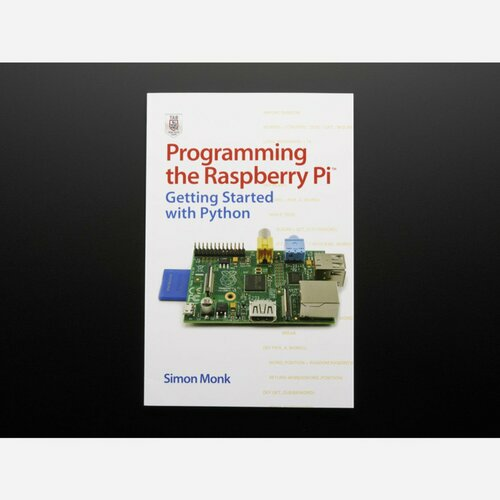 Programming the Raspberry Pi: Getting Started with Python [Second Edition]